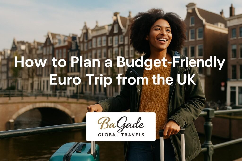 How to Plan a Budget-Friendly Euro Trip from the UK