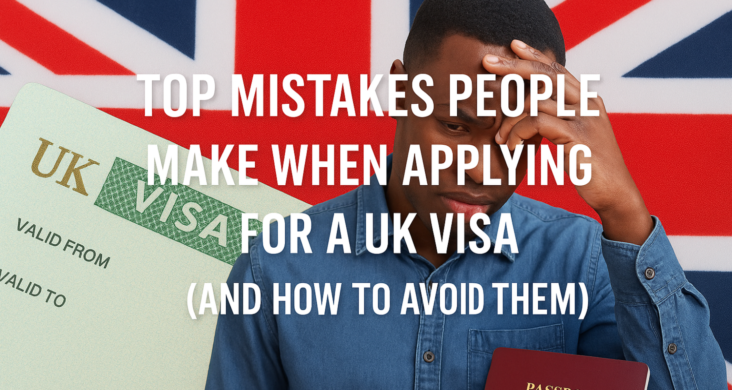 Top Mistakes People Make When Applying for a UK Visa (and How to Avoid Them)